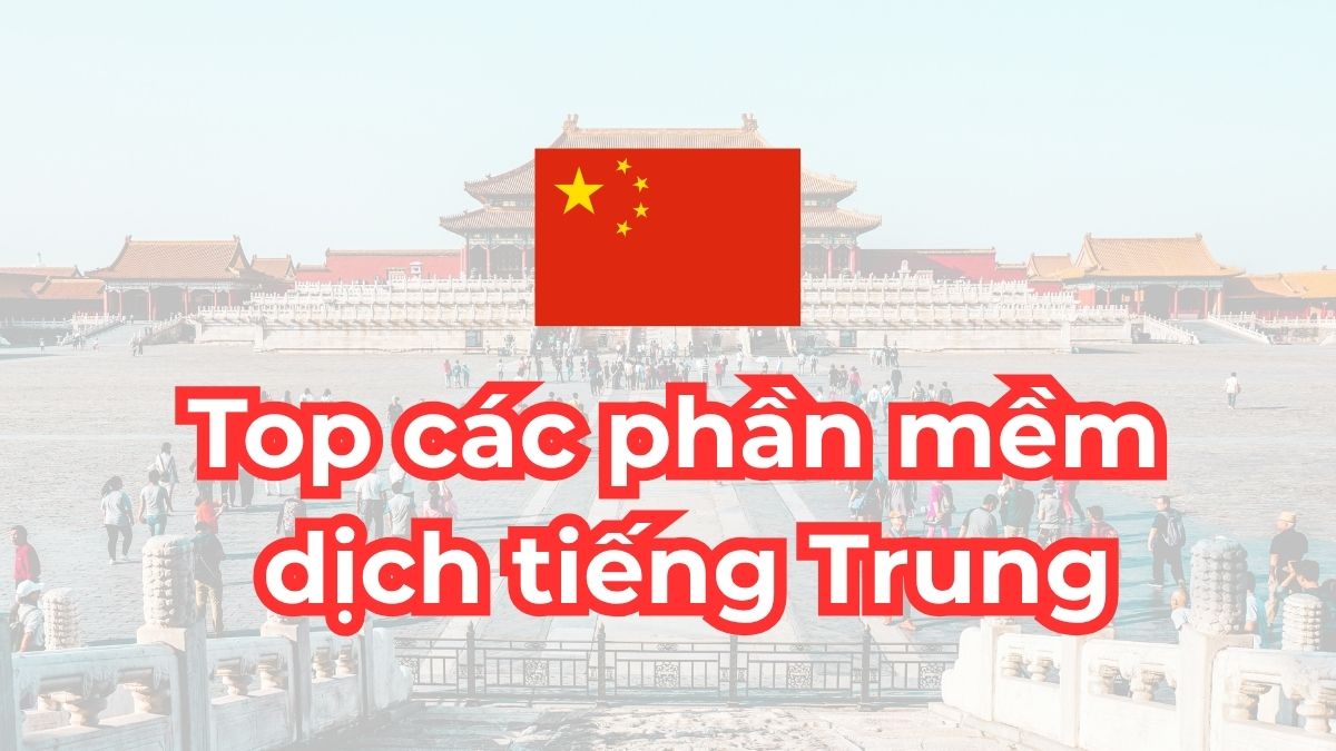 Top 9 phần mềm dịch tiếng Trung trên máy tính tốt nhất